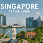Singapore Travel Guide: Explore the Best of the Lion City