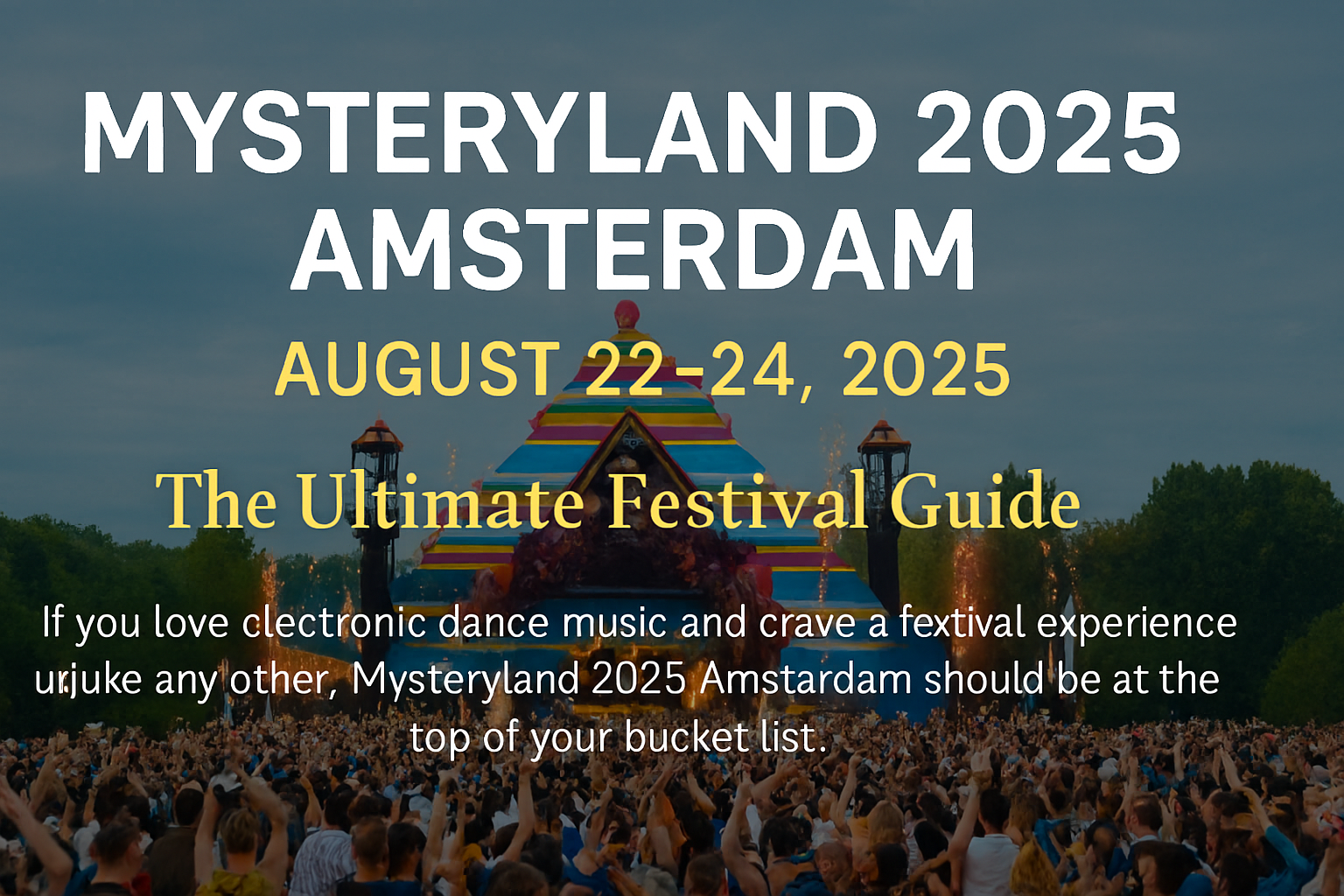 Read more about the article Mysteryland 2025 Amsterdam – The Ultimate Guide to the World’s Oldest EDM Festival