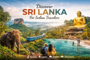 Read more about the article Why Sri Lanka Is the Best Travel Spot for Indian Travellers – Top 10 Reasons