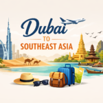 Dubai to Southeast Asia adventure