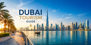 Read more about the article Dubai Tourism: A Complete Guide to Benefits, Attractions, and Travel Experience