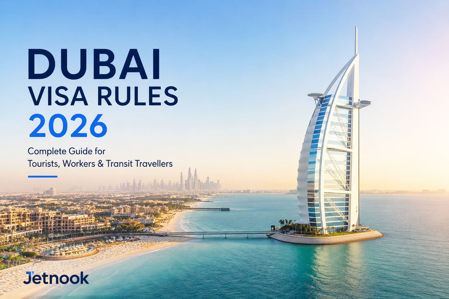 You are currently viewing Dubai Visa Rules 2026: Complete Guide for Tourists, Workers & Transit Travellers